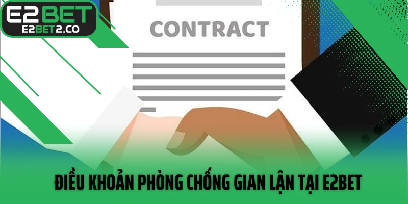 Điều khoản phòng chống gian lận tại E2BET