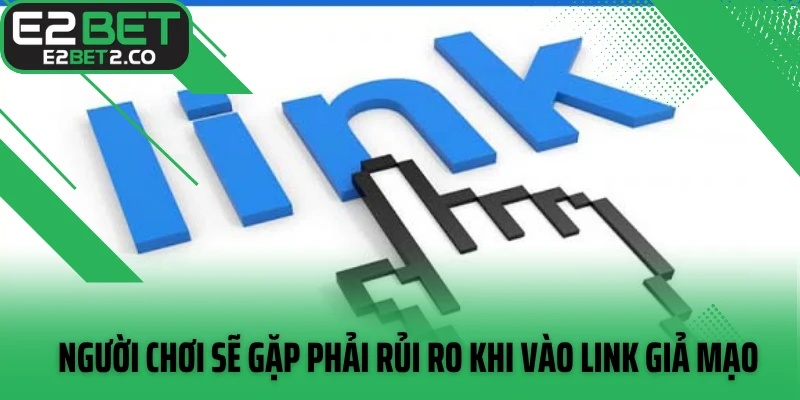 Người chơi sẽ gặp phải rủi ro khi vào link giả mạo