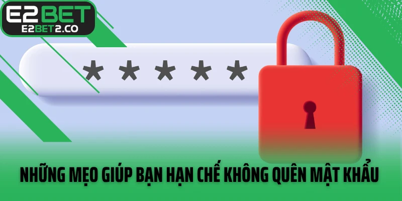 Những mẹo giúp bạn hạn chế không quên mật khẩu